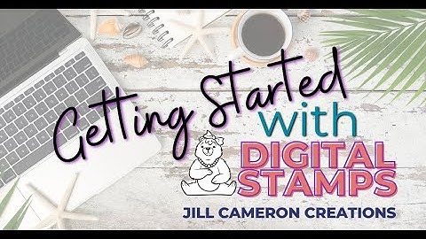Getting started with digital stamps