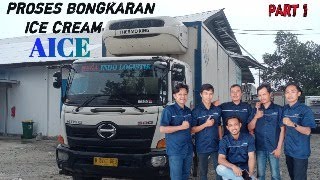 Proses Bongkaran Ice Cream Aice Mobil MEGA INDO LOGISTIK #Part1 #aiceindonesia  #fyp