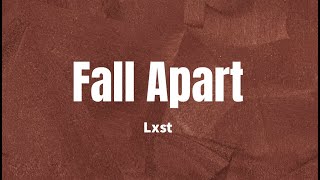 Watch Lxst Fall Apart video