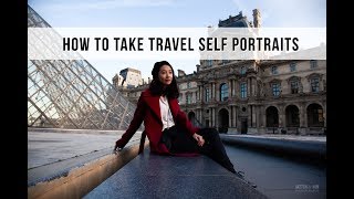 How to take travel self portraits without a tripod - tips and advice