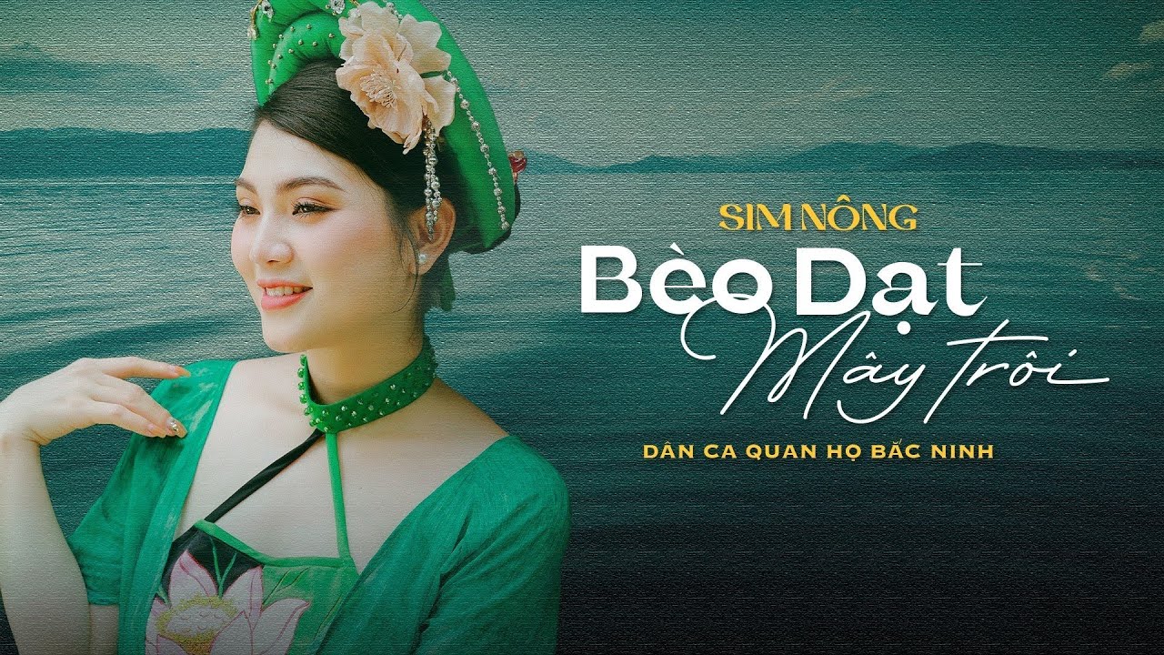 BÈO DẠT MÂY TRÔI | SIM NÔNG | Nhạc Dân Ca Quan Họ