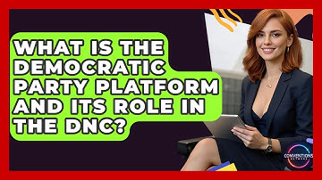 What Is The Democratic Party Platform And Its Role In The DNC? - Conventions Network