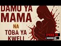 DAMU YA MAMA YANGU NA TOBA YA KWELI Sehemu Ya 58
