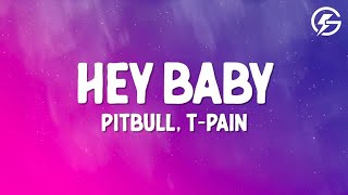 Pitbull - Hey Baby (Lyrics) feat. T-Pain
