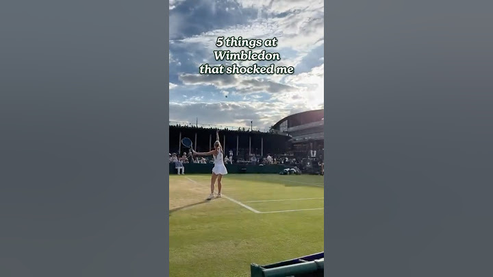 5 Things That Shocked Me At Wimbledon