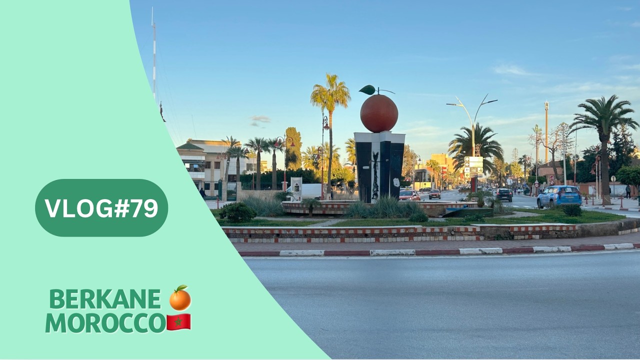 vlog#79 Berkane  Morocco🇲🇦