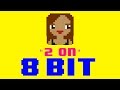 2 On (8 Bit Remix Cover Version) [Tribute to Tinashe ft. Schoolboy Q] - 8 Bit Universe