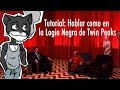 Tutorial - Habla como un personaje de Twin Peaks