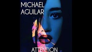 Attention-Michael Aguilar Resimi