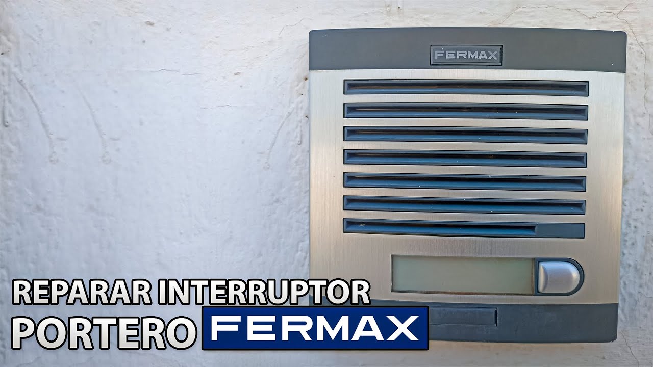 Portero Fermax, reparar pulsador-interruptor. Fermax electronic intercom,  repair button 