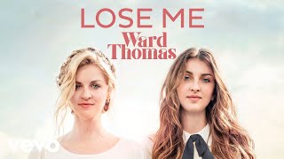 Watch Ward Thomas Lose Me video