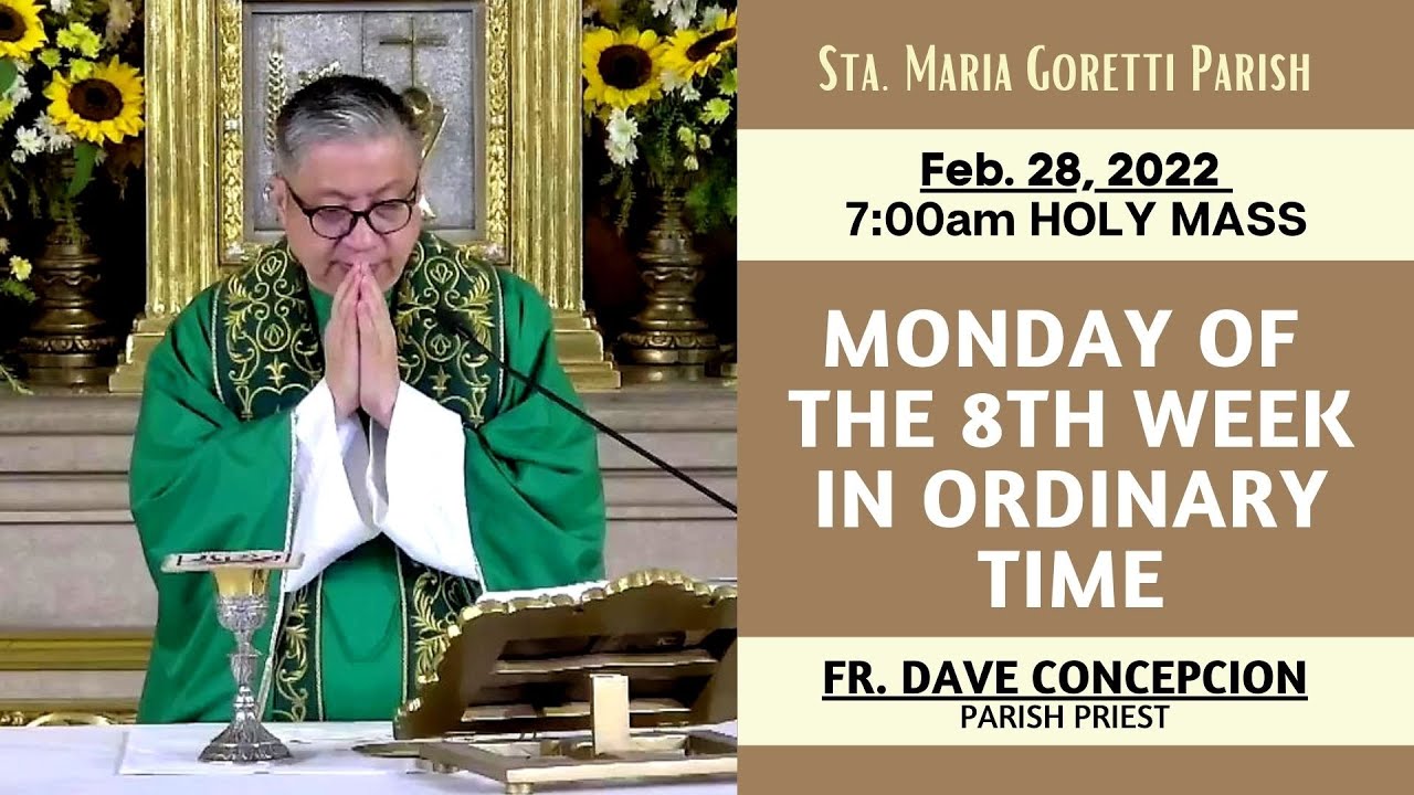 Feb. 28, 2022 | Rosary & 7am Holy Mass on Monday of the 8th Week in ...