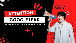 Google Leak Impact on Local SEO
