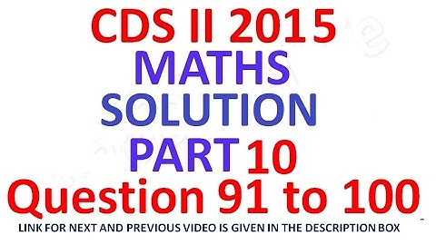 CDS 2 2015 Maths Full Paper Solution Part 10