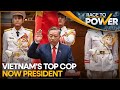 Top cop To Lam takes oath sworn in as Vietnam&#39;s President | Race To Power