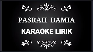 PASRAH DAMIA - KARAOKE LIRIK