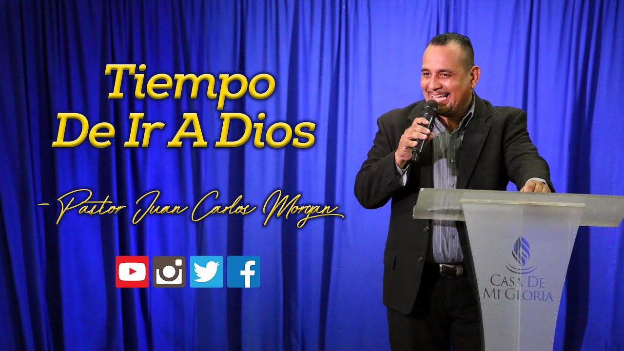 Tiempo De Ir A Dios - Pastor Juan Carlos Morgan - YouTube