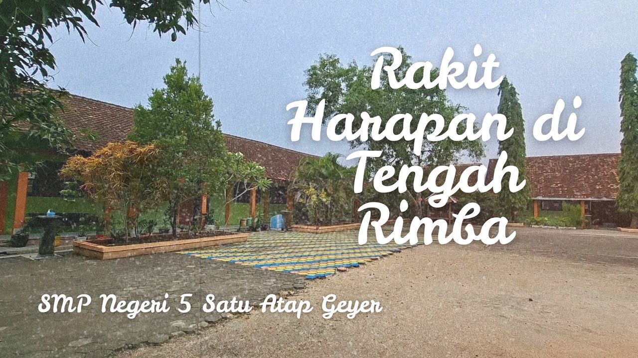 Rakit Harapan di Tengah Rimba: Praktik Baik SMPN 5 Satu Atap Geyer Menjangkau yang Tak Terjangkau