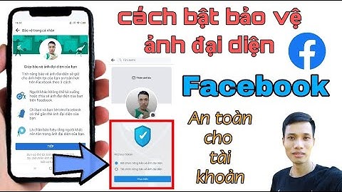 Hướng dẫn bật bảo vệ ảnh đại diện facebook