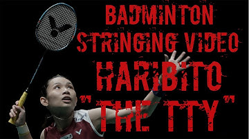 Badminton Stringing - Haribito "The TTY"