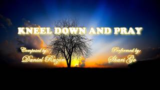 Kneel down and Pray with lyrics || Composed by: Kuya Daniel Razon || Preformed by: Shari Go