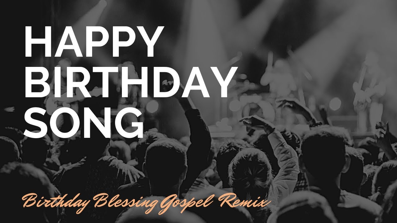 Happy Birthday Blessing Song Gospel Remix 2022  Just Like Jesus