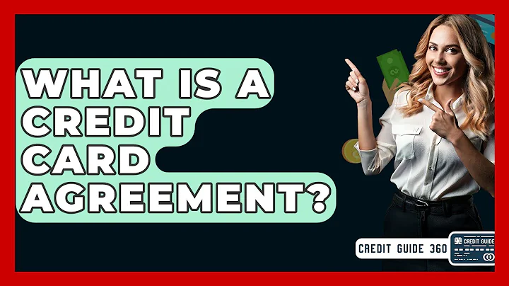 What Is A Credit Card Agreement? - CreditGuide360.com