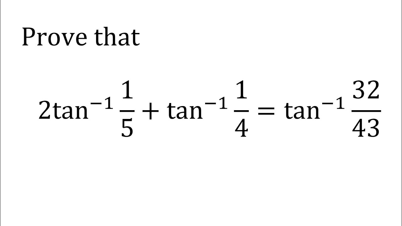 Prove That 2tan 1 1 5 tan 1 1 4 tan 1 32 43 YouTube prove-that-2tan-1-1-5-tan-1-1-4-tan-1-32-43-youtube