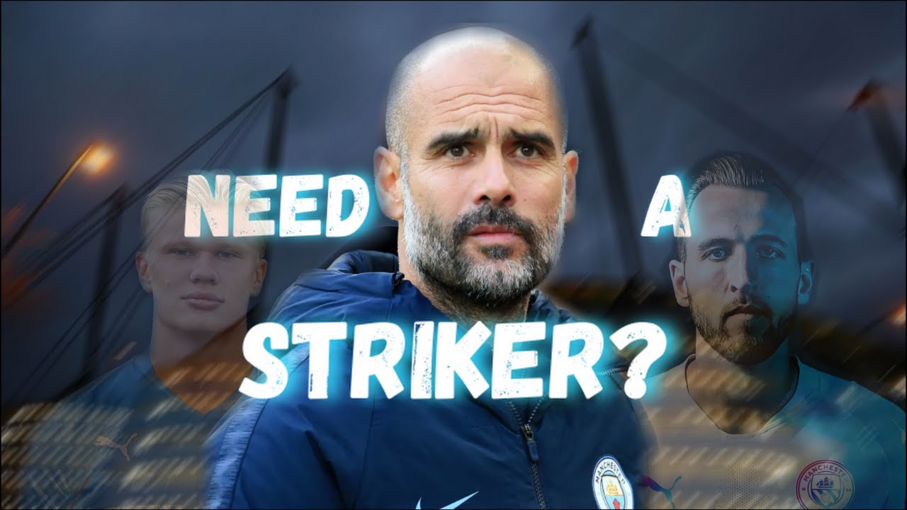 Do Manchester City Need A Striker?