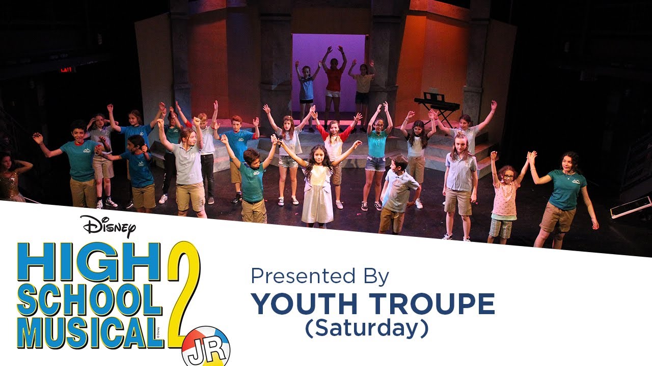 Saturday Youth Troupe Presents High School Musical 2 Jr. YouTube