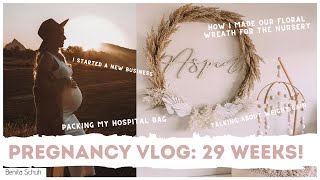 PREGNANCY VLOG: 29 WEEKS + HOW I MADE MY NURSERY WREATH, HOSPITAL BAG, STRUGGLES WITH WEIGHT GAIN.