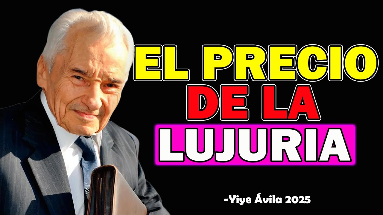 EL OSCURO PRECIO DE LA LUJURIA EN UN ELEGIDO DE DIOS - Yiye Ávila 2025
