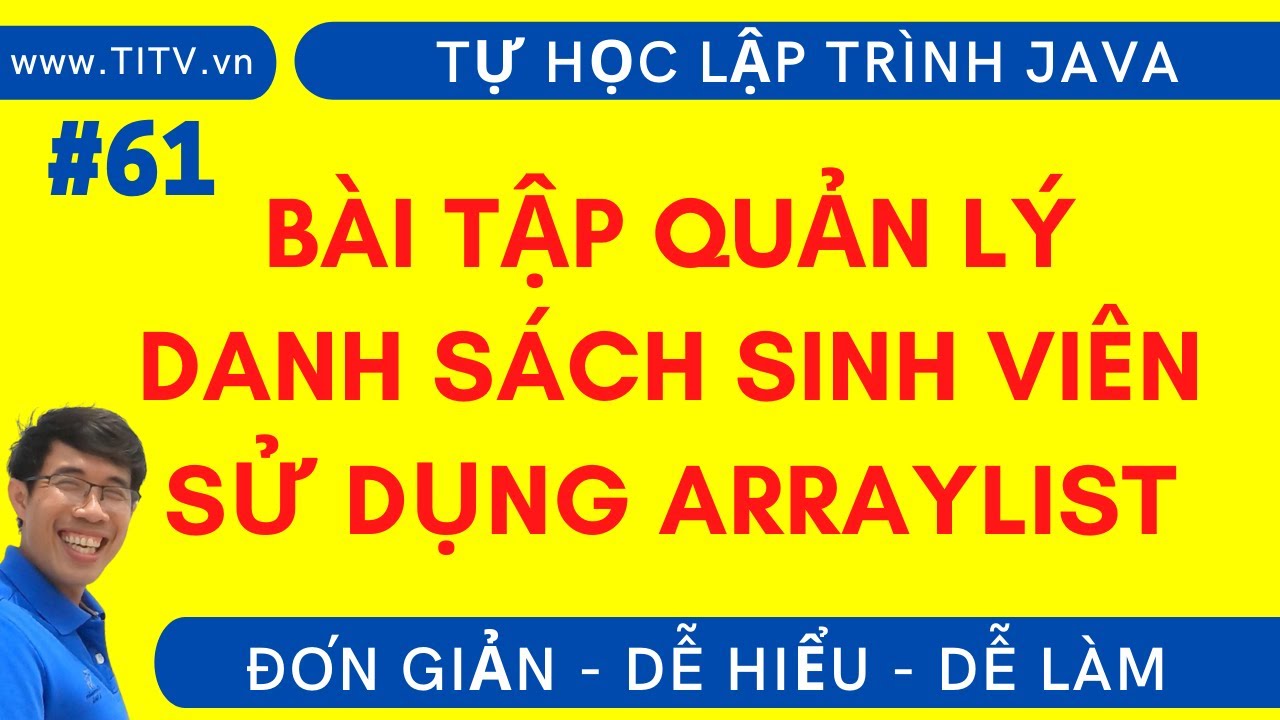 Java 61. Bài tập quản lý danh sách sinh viên trong Java sử dụng ArrayList