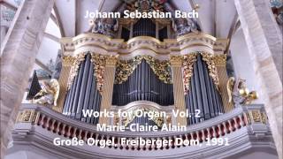 JS Bach: Works for Organ, Vol.2 - Marie-Claire Alain - Große Orgel, Freiberger Dom (Audio video)