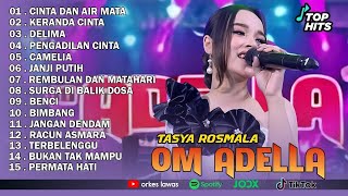 TASYA ROSMALA - CINTA DAN AIR MATA || OM ADELLA FULL ALBUM TERBARU 2025