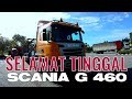 SELAMAT TINGGAL SCANIA G 460