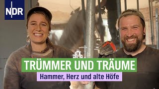 Hammer, Herz und alte Höfe: Trümmer und Träume | Folge 1 | NDR