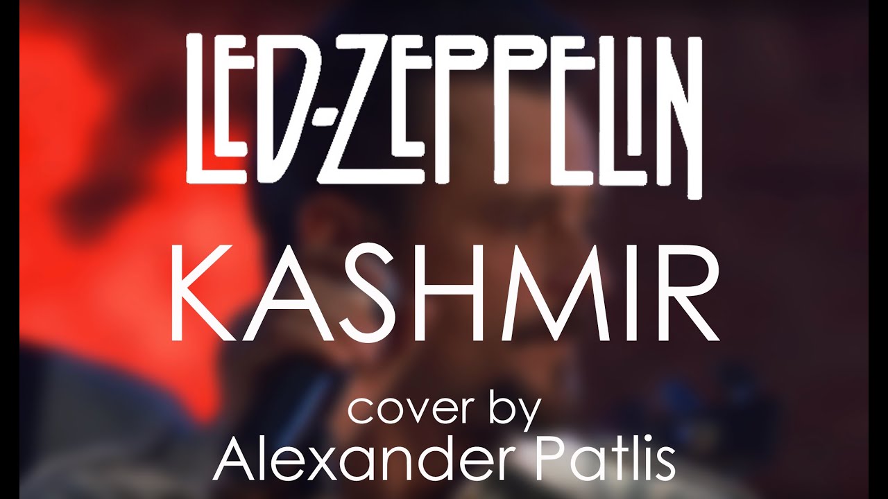 Led Zeppelin - Kashmir (cover by Alexander Patlis)