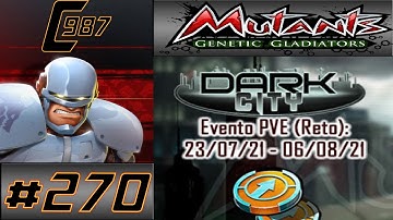 Mutants Genetic Gladiators Ep.270 - Dark City PVE July 2021