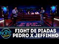 Fight de Piadas: Pedro Lemos x Jeffinho - Ep.12 | The Noite (31/05/18)