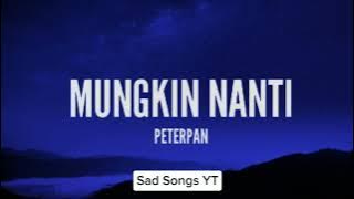 Mungkin Nanti - Peterpan || Lirik Lagu || Terpopuler Paling di Cari #trending