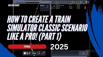 How to create a Scenario for Train Simulator Classic / Railworks Like a Pro! (Part 1)