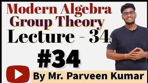 Group Theory - 34 || Modern Algebra || Product of Subgroups