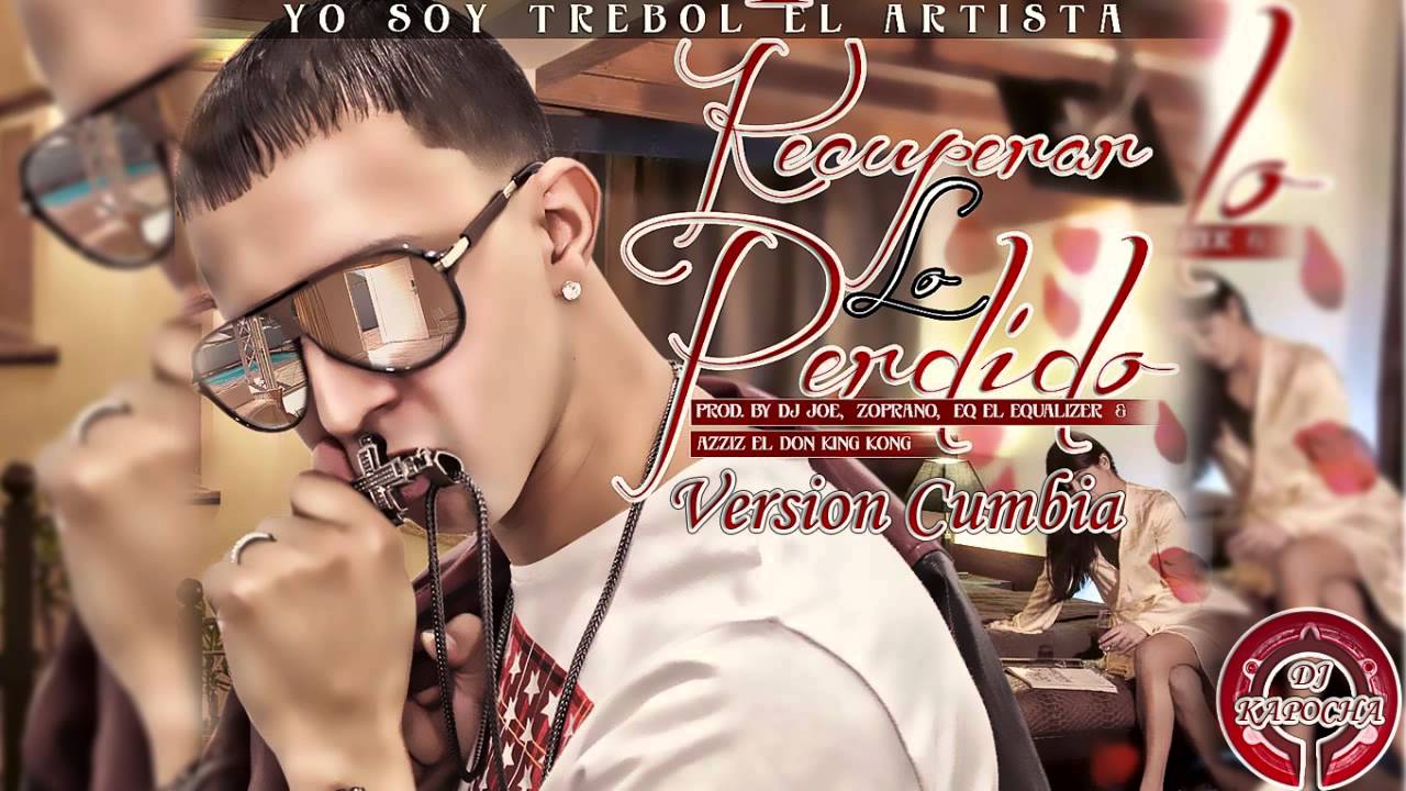 Trebol Clan - Recuperar Lo Perdido (Version Cumbia) Dj Kapocha