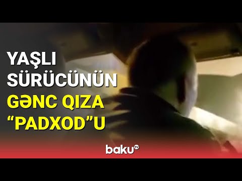 Bakıda yaşlı taksi sürücüsündən gənc qız sərnişininə əxlaqsız təklif - BAKU TV