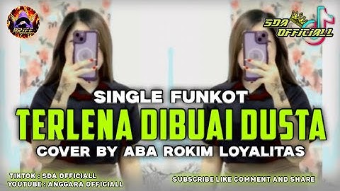 Single Funkot - Terlena Dibuai Dusta [Thomas Arya] | Cover By Aba Rokim Loyalitas