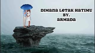 Dimana Letak Hatimu - Armada (lirik)