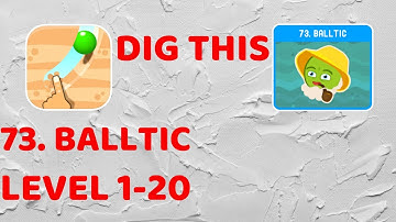 Dig This! Chapter 73 BALLTIC - Level 73-1 to 73-20 Walkthrough (Free Solutions)