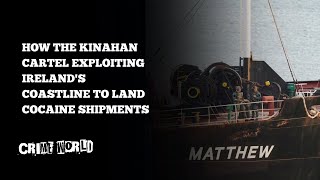How the Kinahan Cartel is exploiting Ireland's coastline to land cocaine shipments