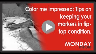 Color me impressed: Tips on keeping your markers in tip-top condition.